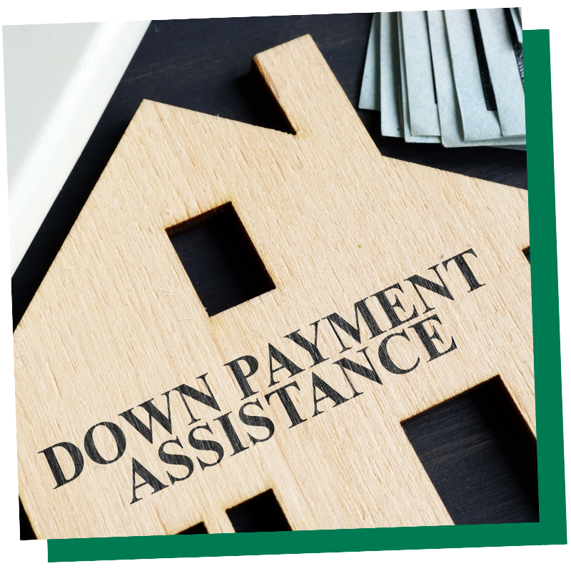 Down payment assistance.
